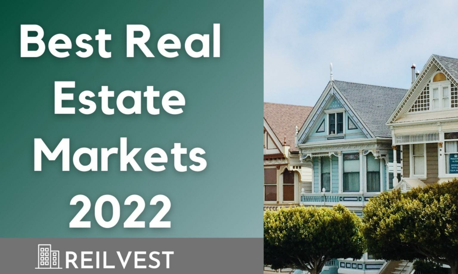 5 Best US Real Estate Housing Markets in 2022 REILVEST Blog